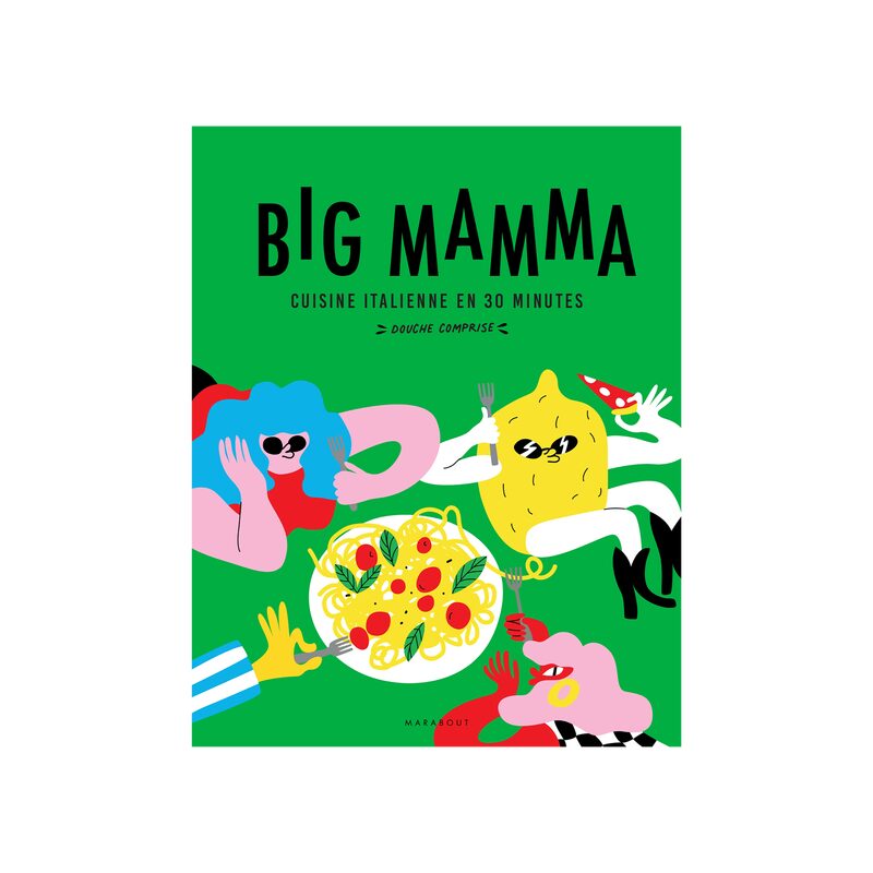 Livre BIG MAMMA - CUISINE ITALIENNE EN 30 MINUTES (DOUCHE COMPRISE !)
