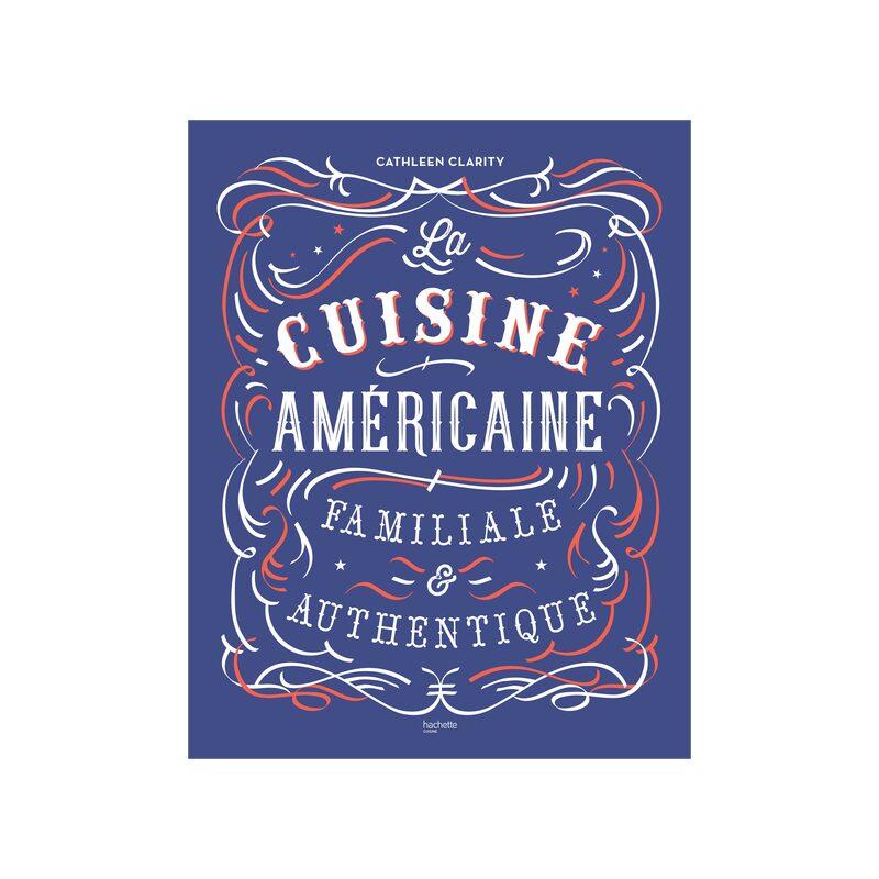 Livre culinaire LA CUISINE AMÉRICAINE FAMILIALE ET AUTHENTIQUE