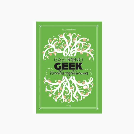 Hachette Pratique Livre culinaire GASTRONOGEEK RECETTES VÉGÉTARIENNES