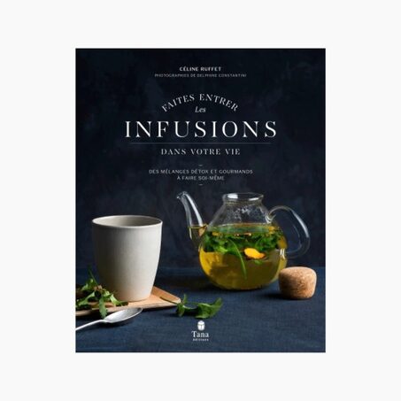 Livre bien-être FAITES ENTRER LES INFUSIONS DANS VOTRE VIE