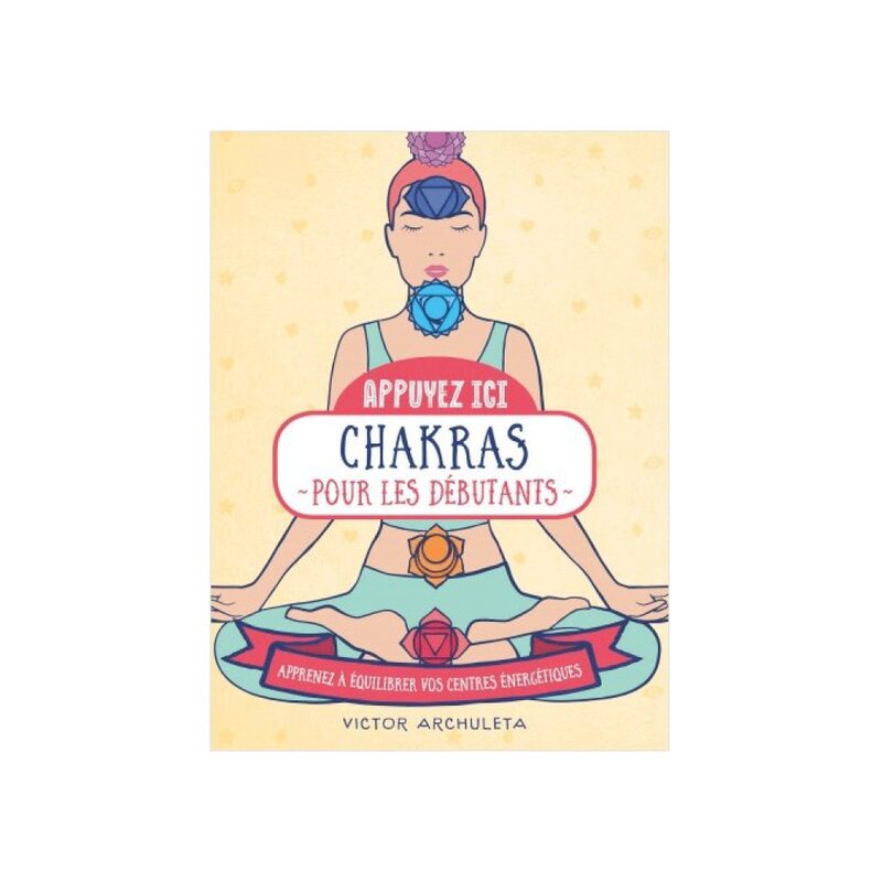 Livre bien-être CHAKRAS POUR LES DÉBUTANTS