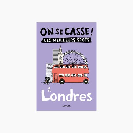 Livre voyage et nature ON SE CASSE ! LES MEILLEURS SPOTS À LONDRES