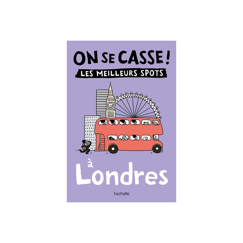 Livre voyage et nature ON SE CASSE ! LES MEILLEURS SPOTS À LONDRES