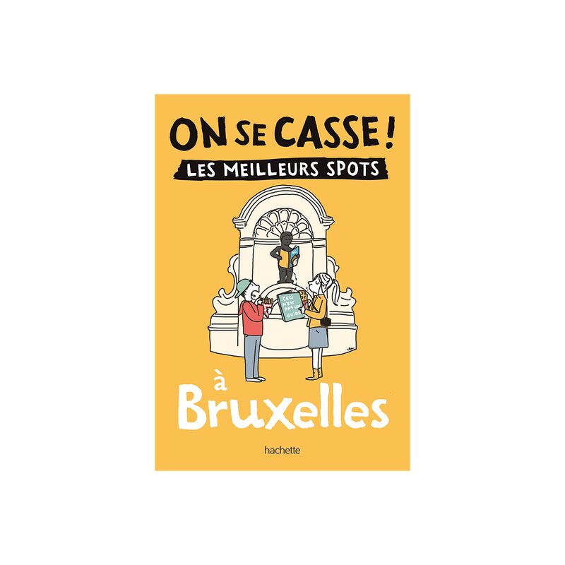 Livre voyage et nature ON SE CASSE ! LES MEILLEURS SPOTS À BRUXELLES